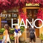 | 3days in Hanoi ,Vietnam 🇻🇳l Travel vlog ベトナム旅行、ハノイ