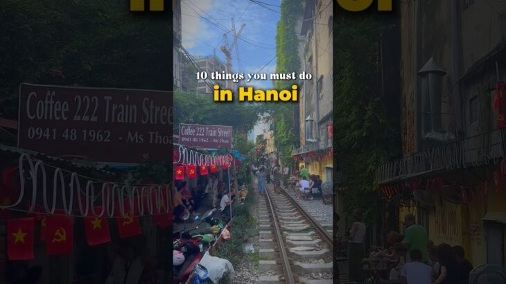 10 things you must do in Hanoi 🇻🇳 #Vietnam #hanoi #asia #travel #ベトナム #ハノイ #海外旅行