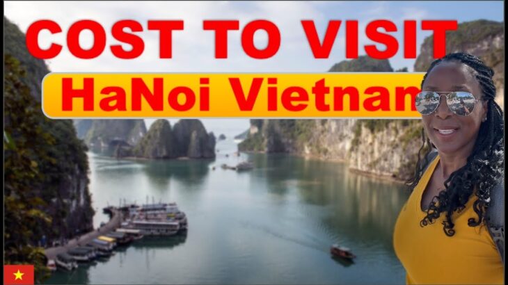Cost To Visit Hanoi And Best Things To Do  | Black Solo Travel Vlog