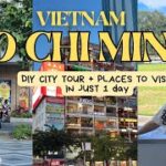 HO CHI MINH 🇻🇳 DIY CITY TOUR & PLACES TO VISIT IN SAIGON FOR A DAY
