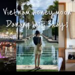 【vlog】ベトナム ダナン→ハノイ🇻🇳ハネムーン5-7日目の記録📝⟡˖·