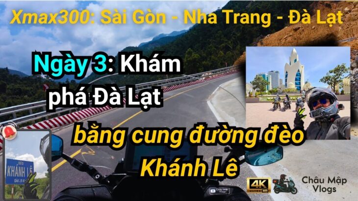 [CMV-55] Ngày 3: Tháp Trầm Hương, Đèo Khánh Lê & Đà Lạt Mộng Mơ | Sài Gòn – Nha Trang – Đà Lạt