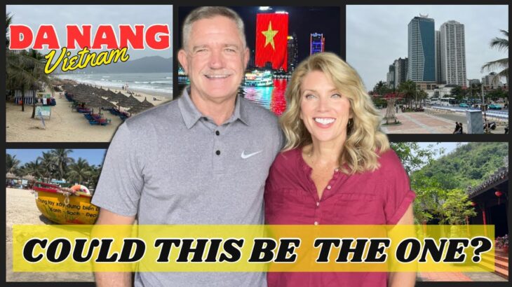 Could We Live in Da Nang, Vietnam? | Retired Nomads Explore Life in This Surprising Beach City