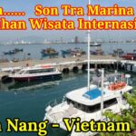Keindahan Son Tra Marina, Pelabuhan Wisata Internasional, Da Nang – Vietnam 2025