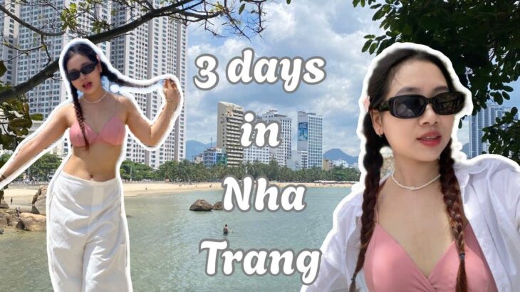 3 ngày ở Nha Trang: ăn – ngủ – đi chơi – thích gì làm nấy (cứ thế thôi hẹ hẹ hẹ)