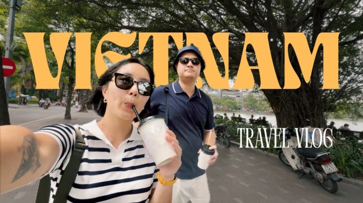 5 Days in Vietnam (Hanoi, Ninh Binh) | Travel Vlog