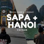 DIY Hanoi Sapa Itinerary: 7 Days Exploring Vietnam (Travel Vlog)