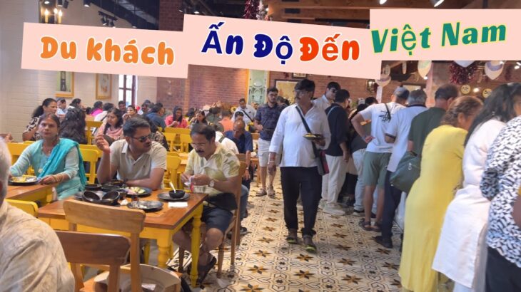 Khách Ấn Độ bùng nổ tại Việt Nam,Du lịch Đà Nẵng. Sam Ấn Độ