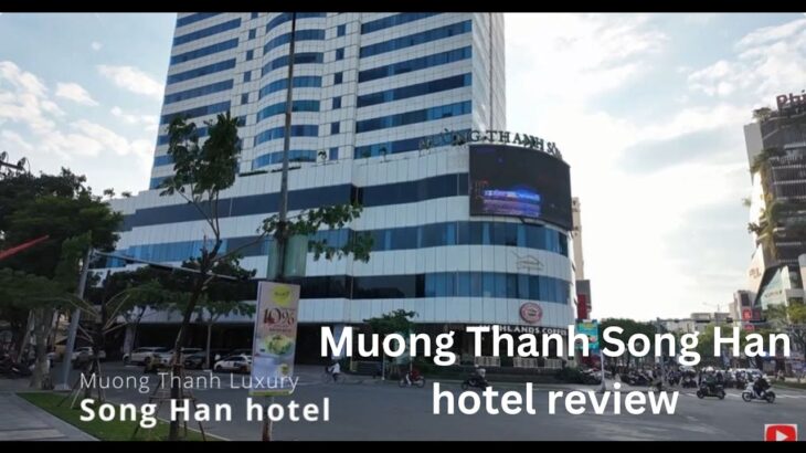 My review of Muong Thanh Luxury Song Han hotel & Breakfast in Danang Vietnam 2025 #hotelreview