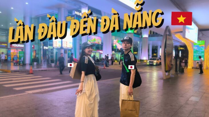 Ngày đầu tiên ở Đà Nẵng, vợ chồng Nhật đi đâu, ăn gì?