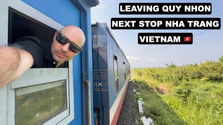 Quy Nhon to Nha Trang by Train 🇻🇳 + Budget Hotel Tour and Amazing Vietnamese Food!