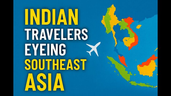 Southeast Asia: The Top Destination for Indian Travelers in 2025!