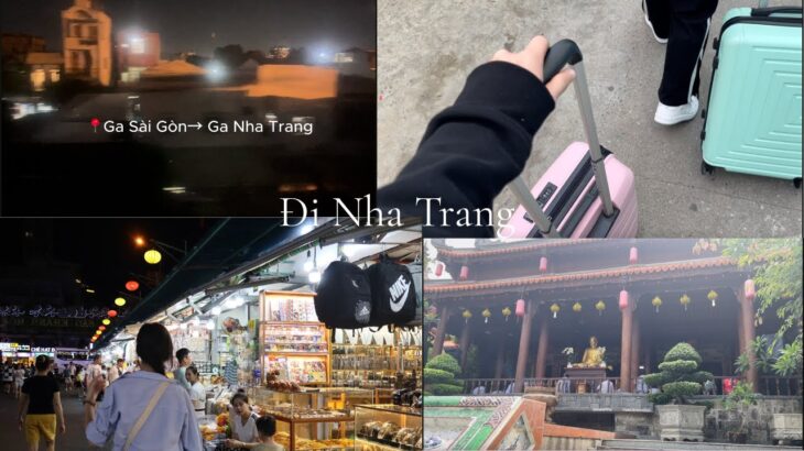 Travel vlog | Nha Trang Day 1 | Lần đầu đi tàu lửa 🚆 & khám phá chợ đêm