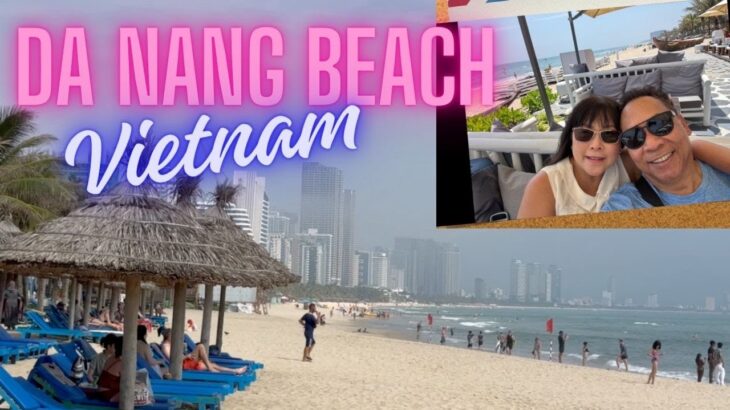 Da Nang Beach Vietnam. Not What I expected!