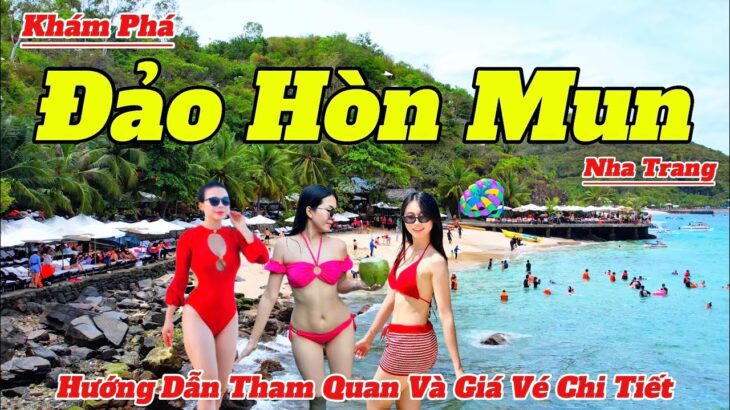 Khám Phá Đảo Hòn Mun Nha Trang 2025 | Hướng Dẫn Tham Quan Tour Ba Đảo Chi Tiết Và Mới Nhất