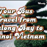 TOUR BUS TRAVEL FROM HALONG BAY TO HANOI VIETNAM DAY 3 ADVENTURE