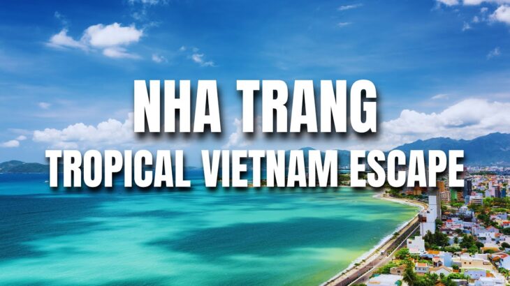 Top 7 Best Places to Visit in Nha Trang | Vietnam’s Beach Paradise