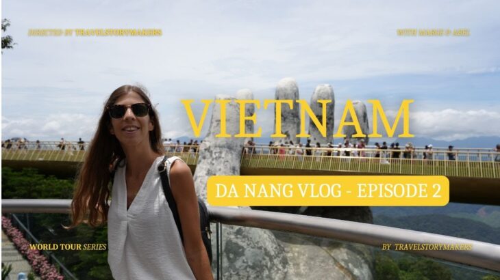 Vietnam hat uns überrascht 😮  : erste 24 Stunden in Da Nang