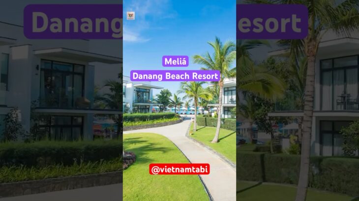 【1分で分かる】ダナンのホテル「Meliá Danang Beach Resort」は最高？