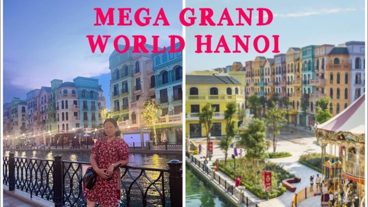 Beautiful scenery of Mega Grand Worl Hanoi