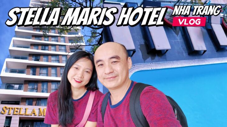 Du lịch Nha Trang 2025 🏖️ Stella Maris Hotel 4⭐ Trung tâm, tiện di chuyển có đáng chọn?