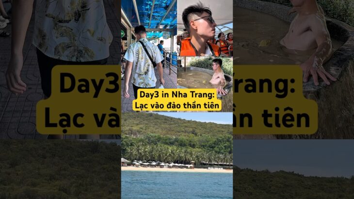 Ngày Thứ 3 Ở Nha Trang: Lạc Vào Đảo Thần Tiên #dulich #travel #nhatrang #danhthanh