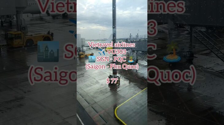 ✈️ Vietravel Airlines Review: Ho Chi Minh (SGN) to Phu Quoc (PQC)