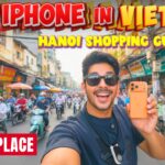 iPhone Prices in Vietnam 😱 CHEAPER than India? Toys, Night Market & iPhone Shopping Guide Hanoi