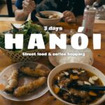 3 Days in Hanoi | Street Food, Coffee hopping | Vietnam Travel Vlog 🇻🇳