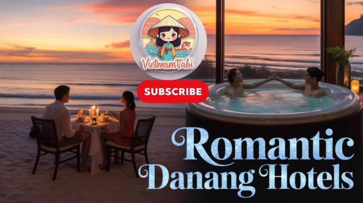【決定版】ダナンでカップルにおすすめホテルランキングTOP5 | ロマンチックな旅を演出！