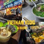 【ベトナムぼっち旅行vlog🇻🇳】前編:ハノイ1泊2日☁️観光名所みっちり回ってアジア堪能してきた🪄♥️